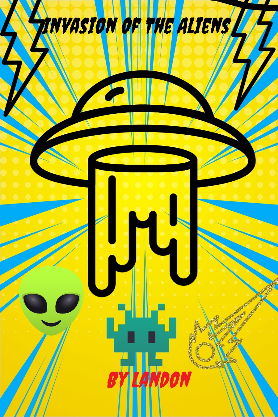 Invasion Of The Aliens by Landon L