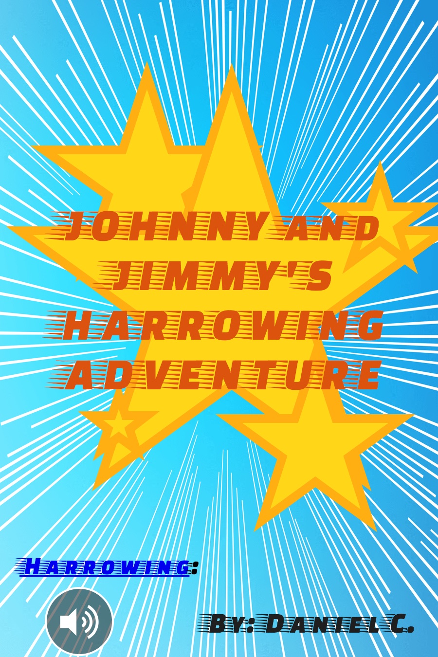 Johnny and Jimmy’s Harrowing Adventure by Daniel C
