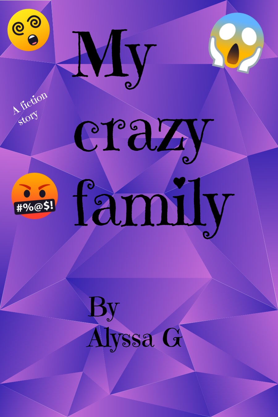 My Crazy Family by Alyssa G