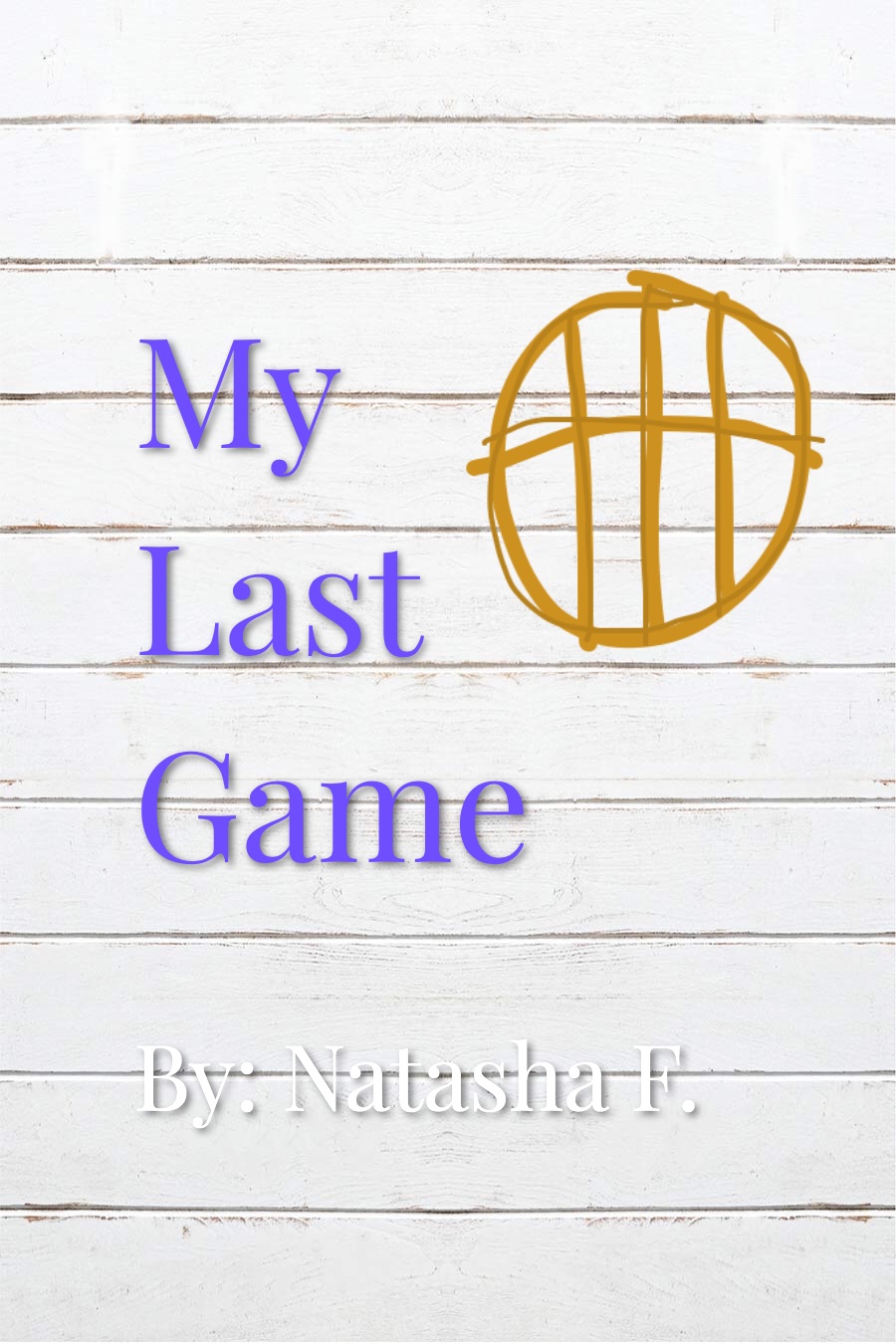 My Last Game by Natasha F