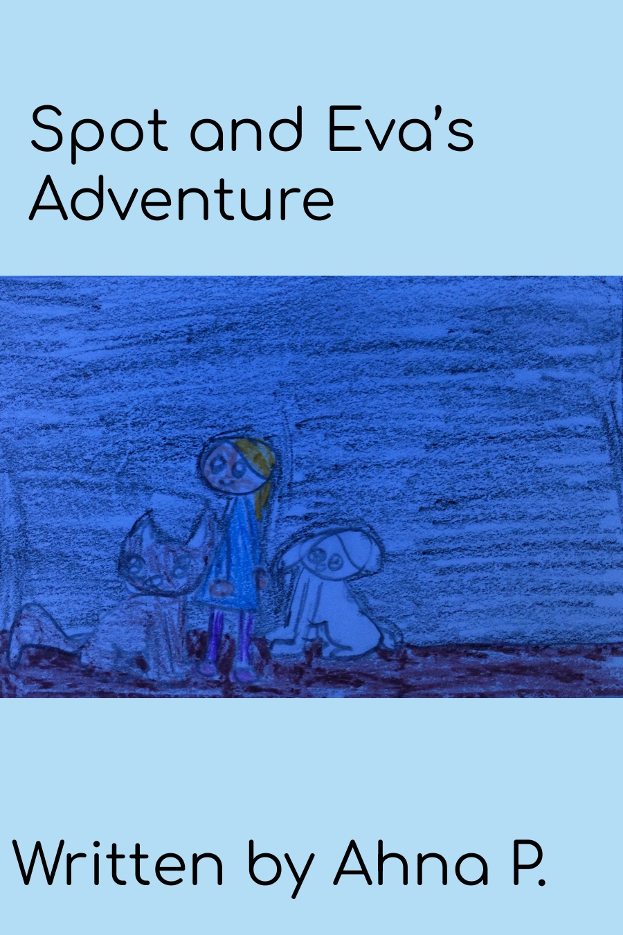 Spot and Evas Adventure by Ahna P