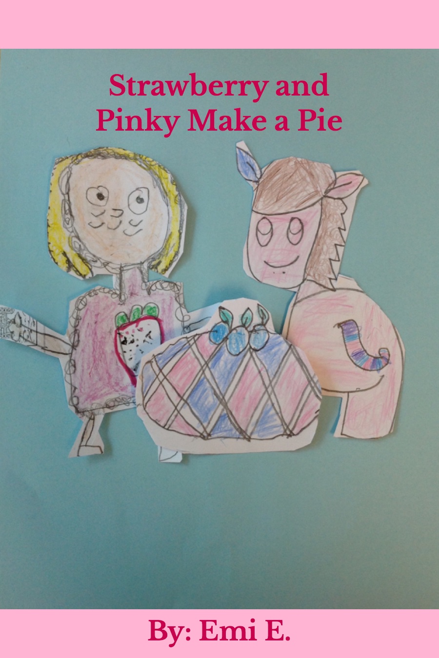 Strawberry and Pinky Make a Pie by Emi E