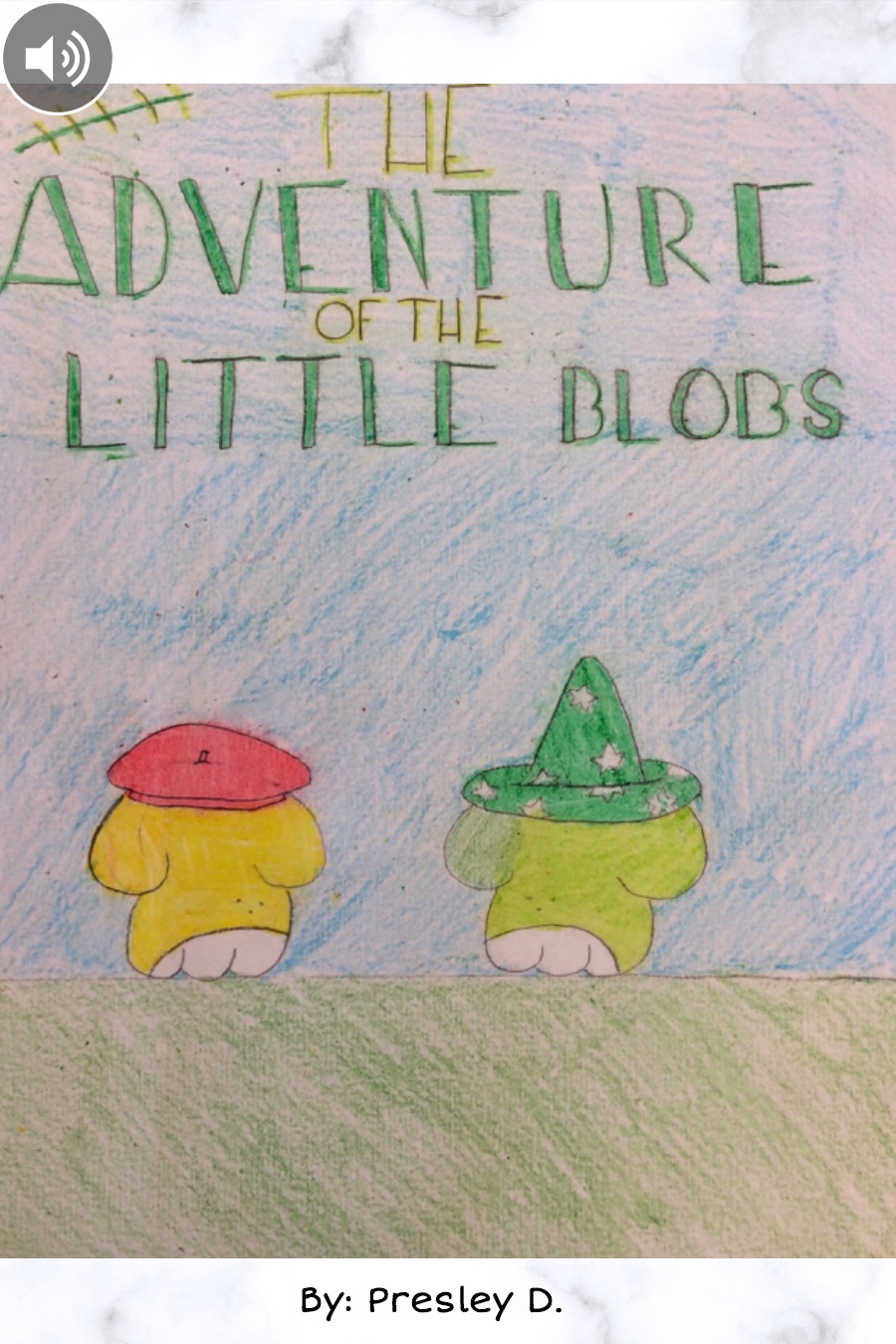 The Adventure of the Little Blobs By Presley D