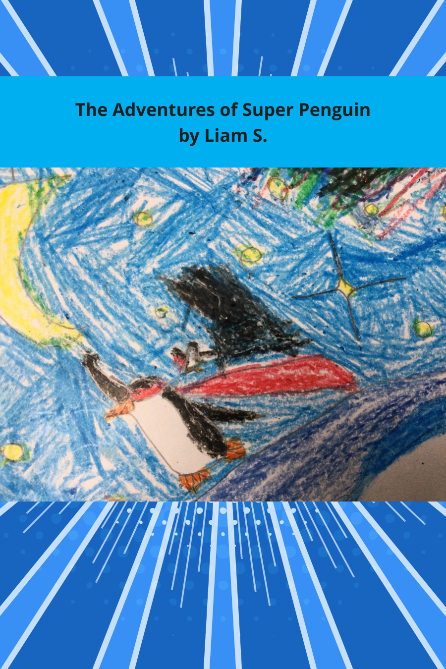 The Adventures of Super Penguin By Liam S