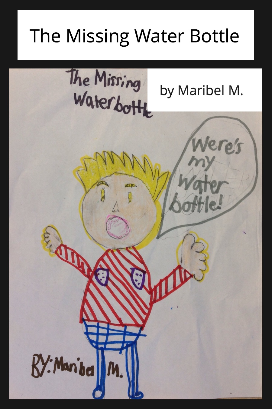The Missing Waterbottle by Maribel M