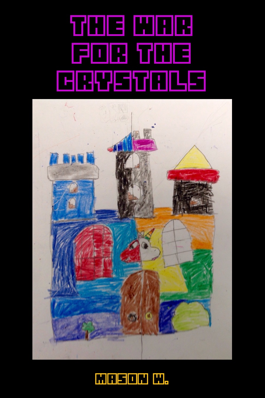 The War for The Crystals by Mason W