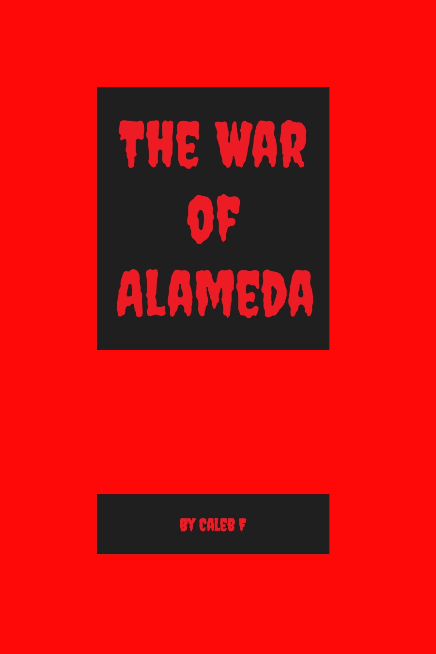 The War of Alameda by Caleb F