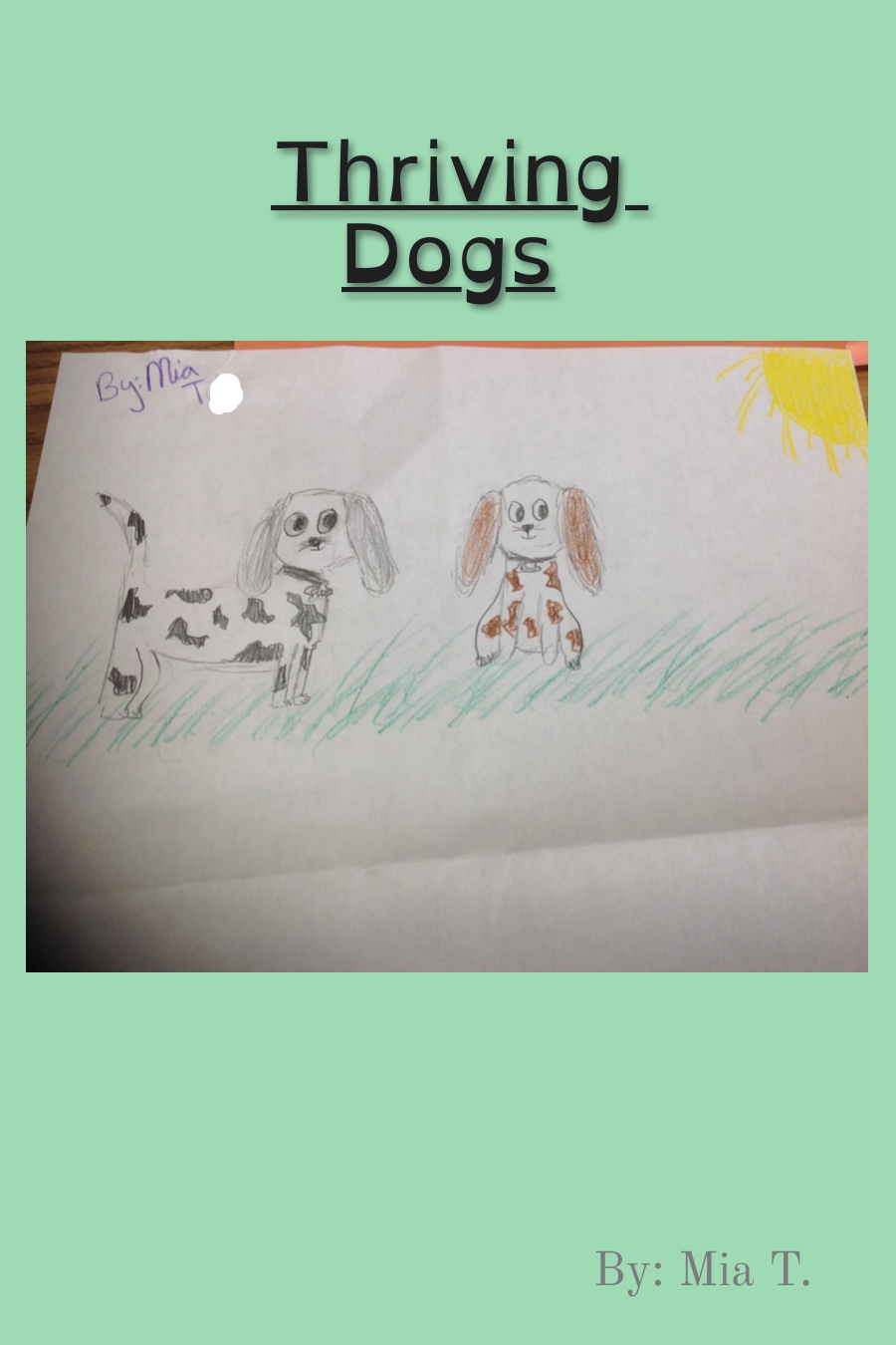 Thriving Dogs by Mia T