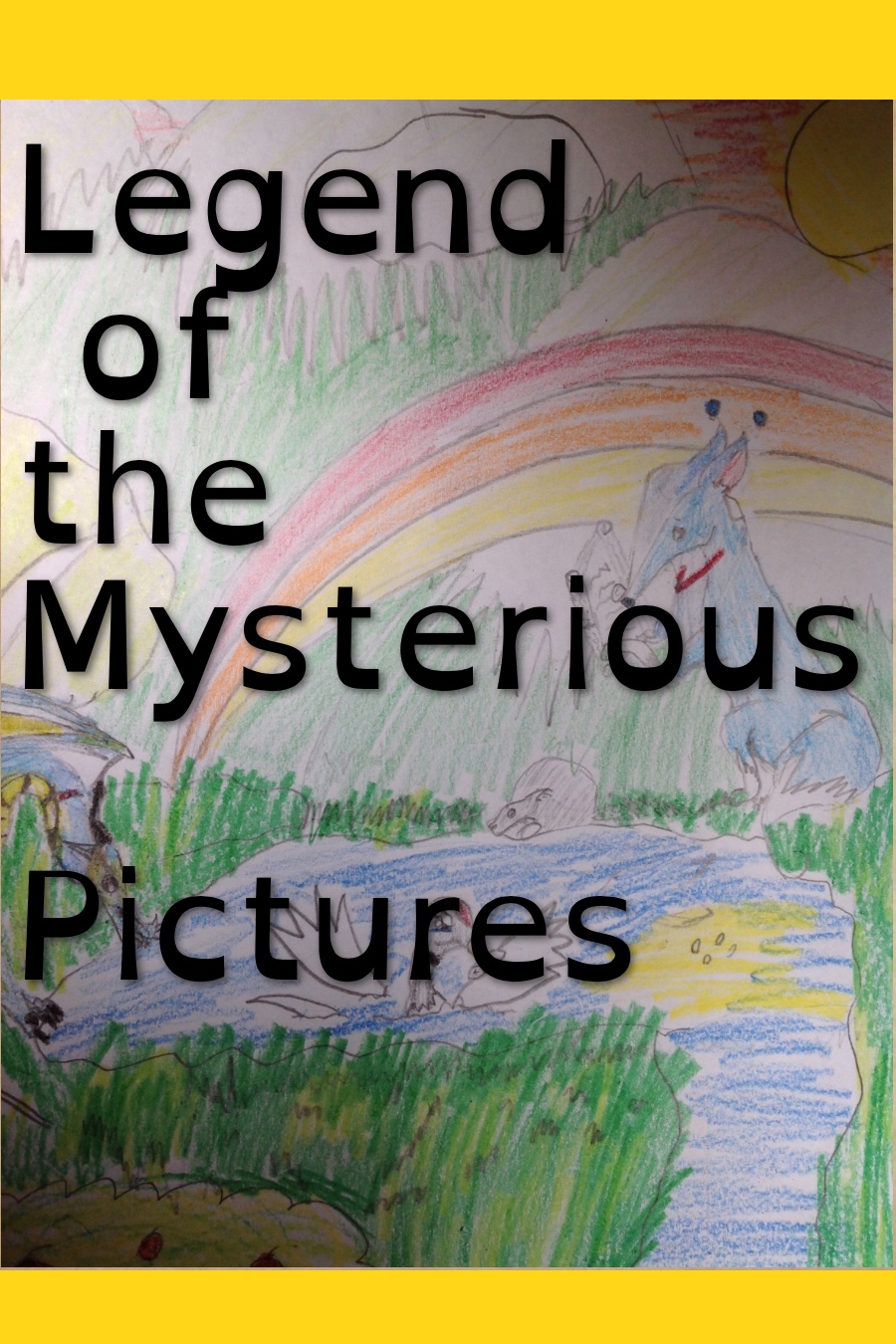 A Legend of the Mysterious Pictures by Logan W
