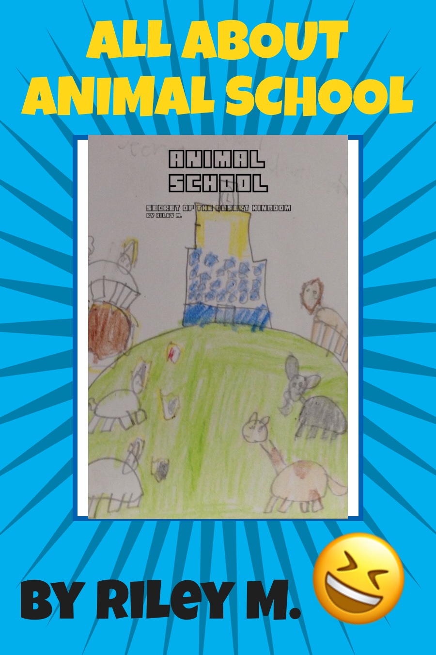 All About Animal School Secret of the Desert Kingdom by Riley M