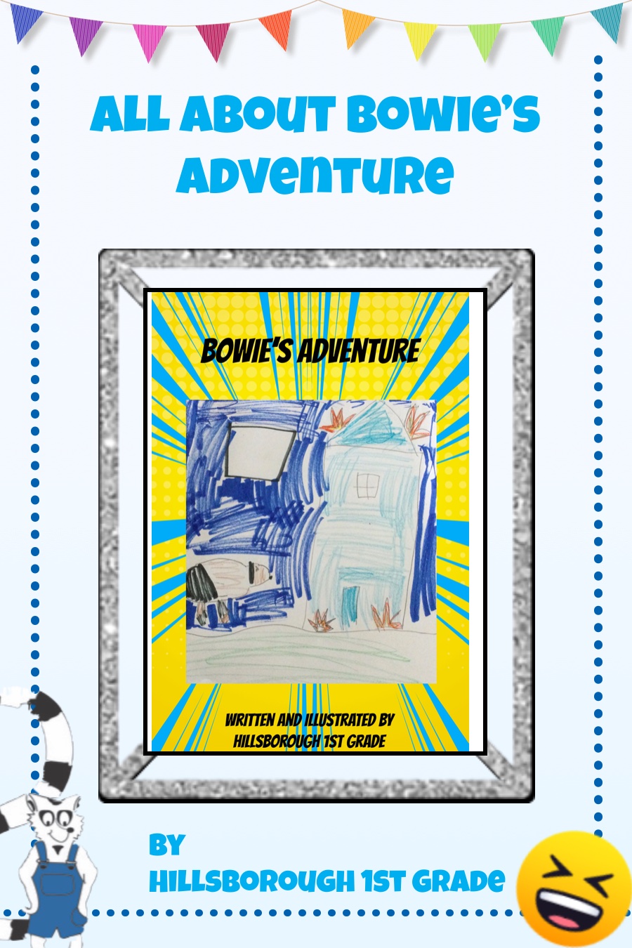 All About Bowie’s Adventure by Hillsborough 1st Grade