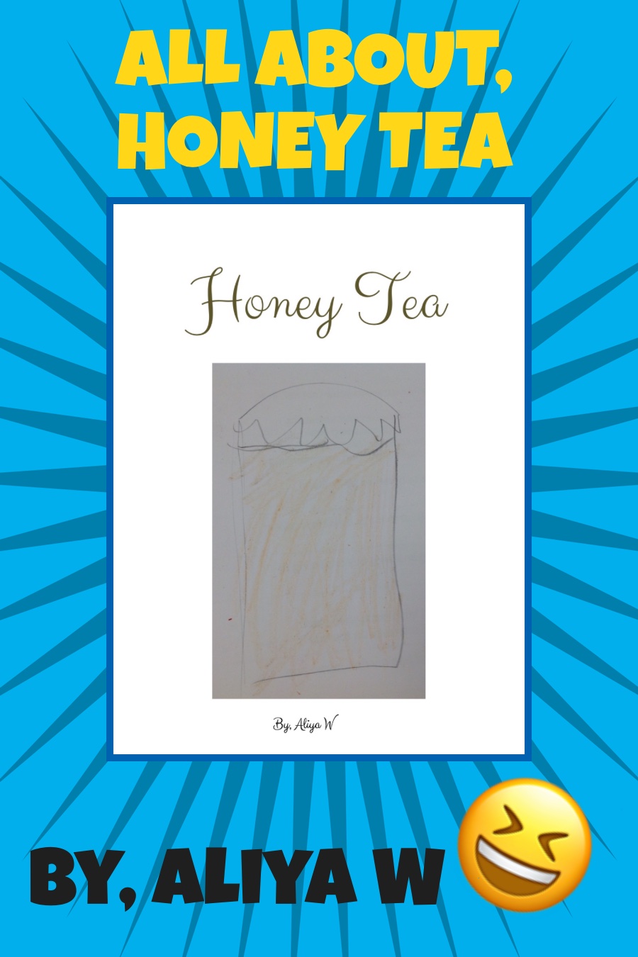 All About Honey Tea by Aliyah W