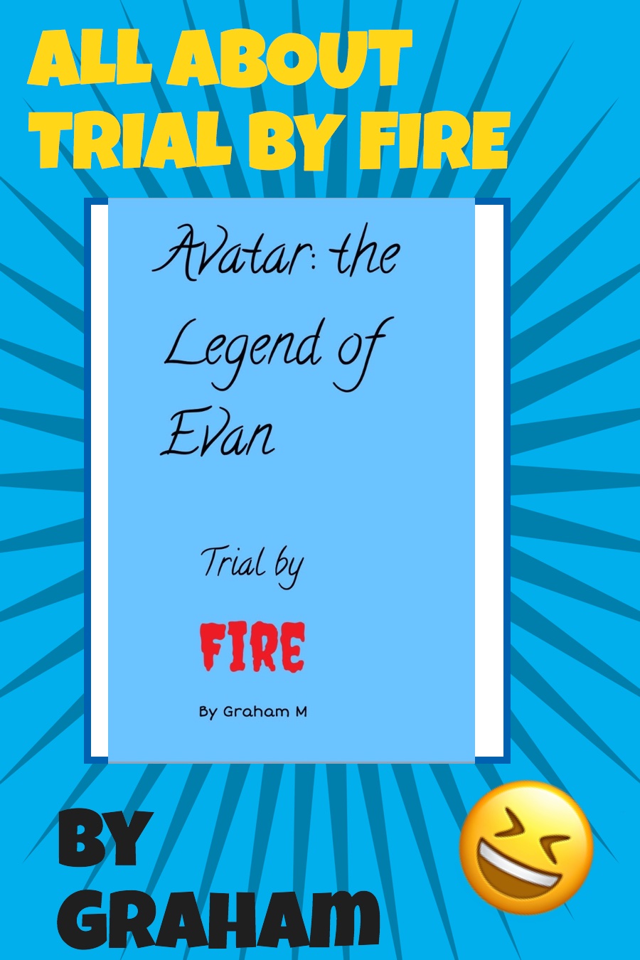All About Trial By Fire by Graham M