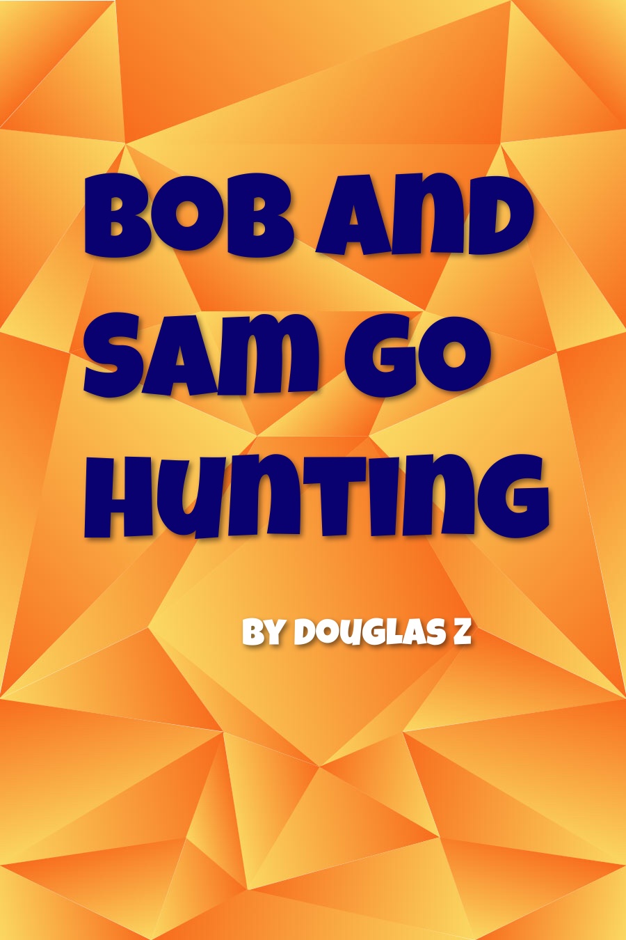 Bob and Sam Go Fishing By Douglas Z