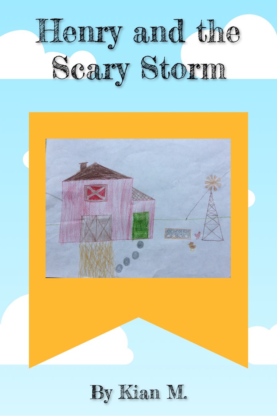 Henry and the Scary Storm by Kian M