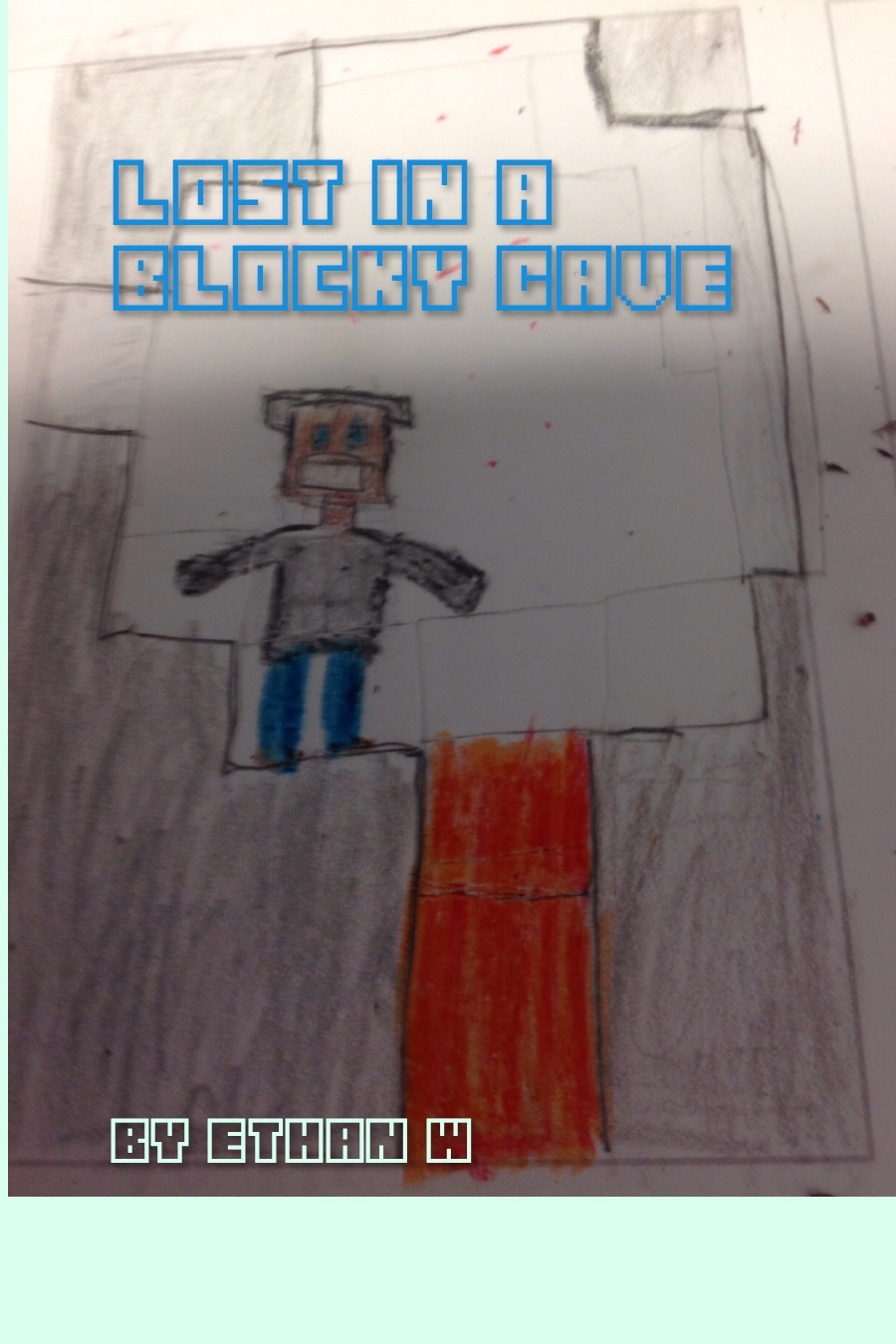 Lost in a Blocky Cave by Ethan W