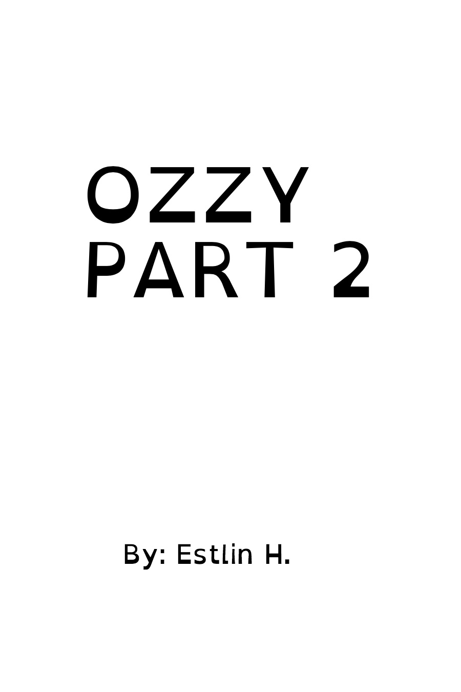 Ozzy Part 2 By Estlin H