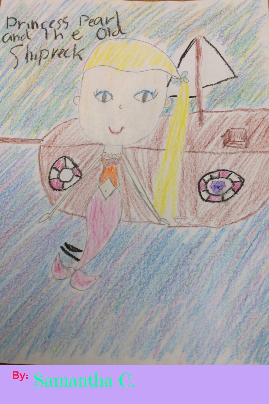 Princess Pearl and the Old Shipwreck by Samantha C