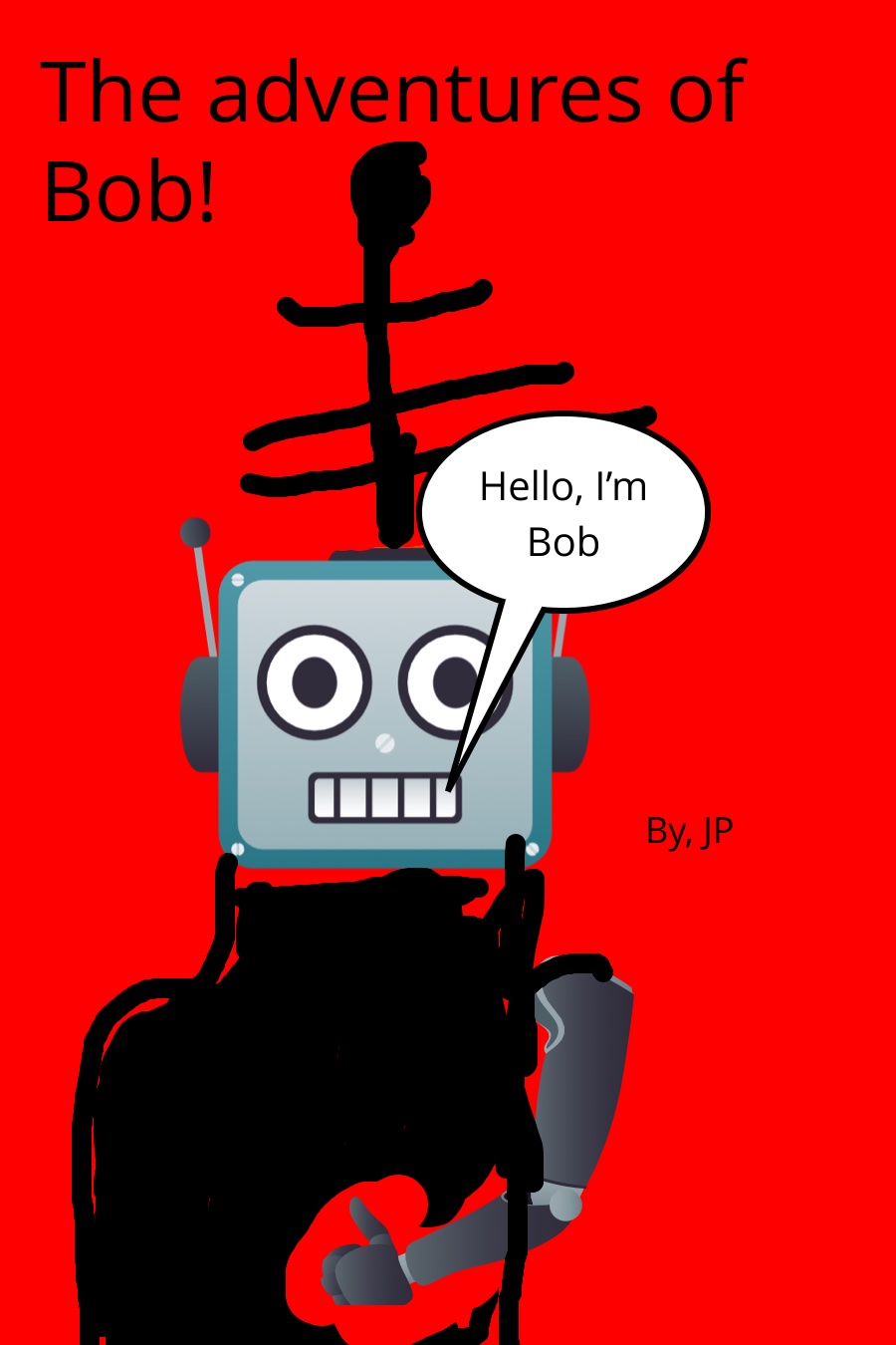 The Adventures of Bob by JP F