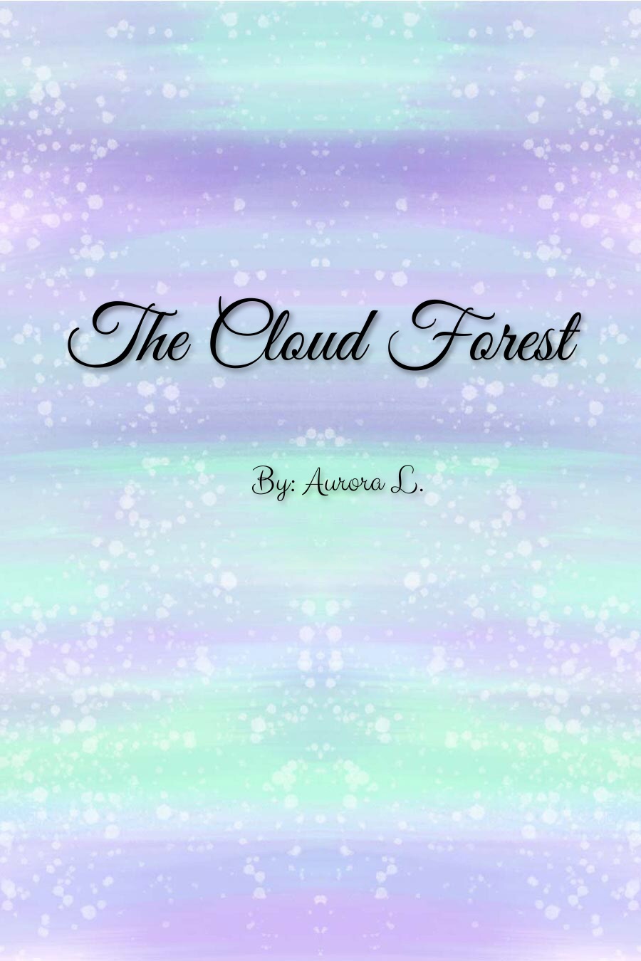 The Cloud Forest by Aurora L