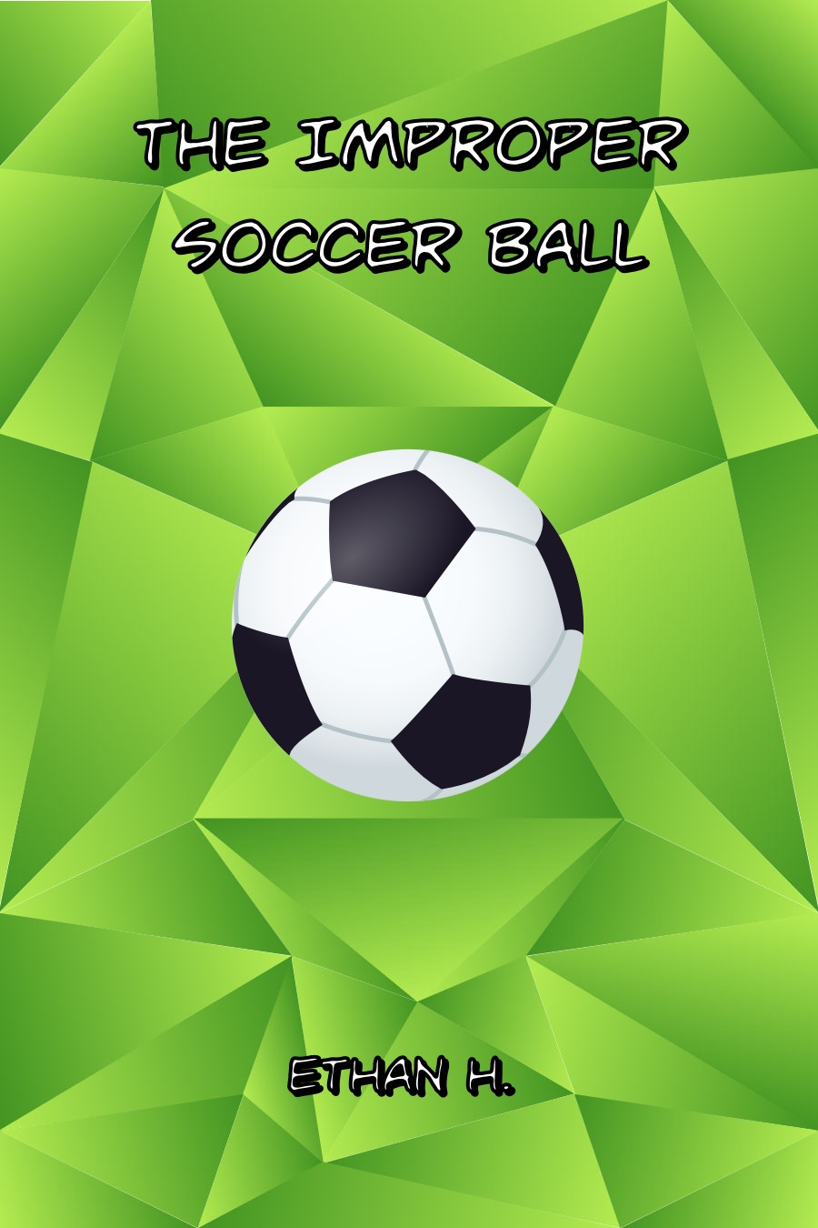 The Improper Soccer Ball by Ethan H