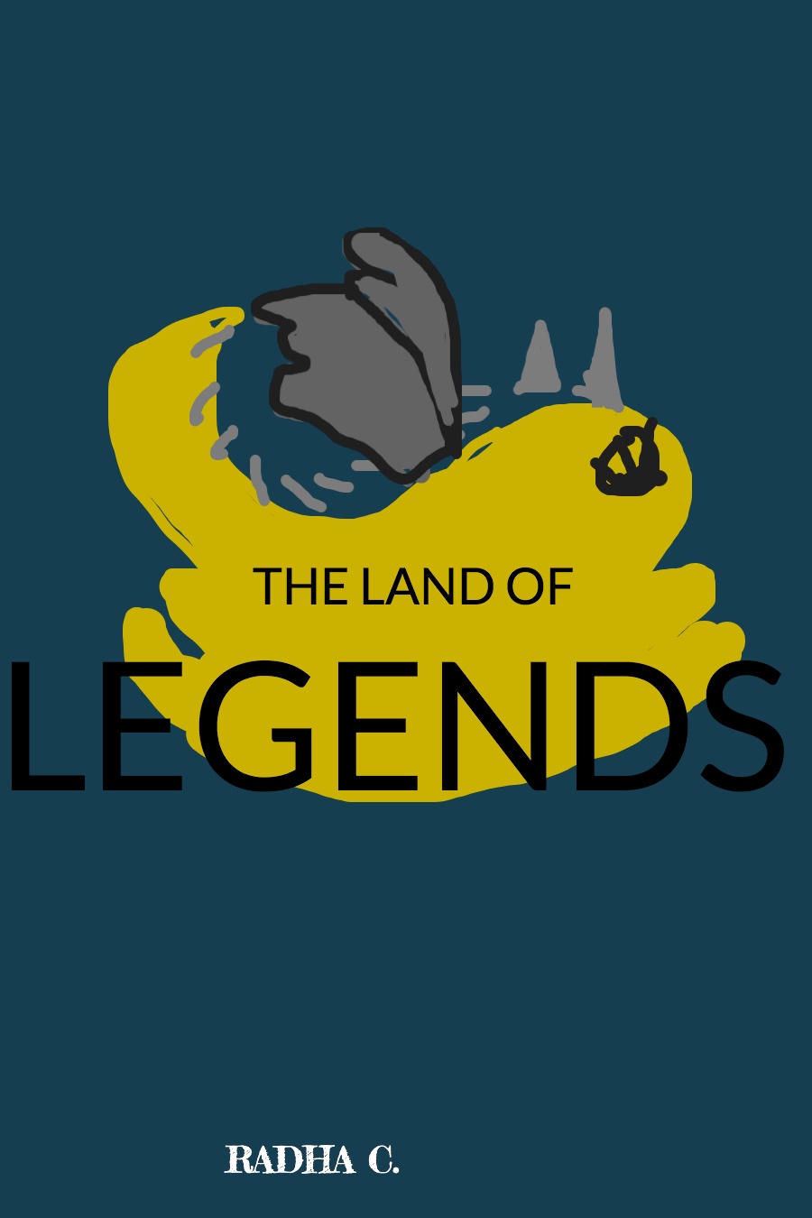 The Land of Legends by Radha C