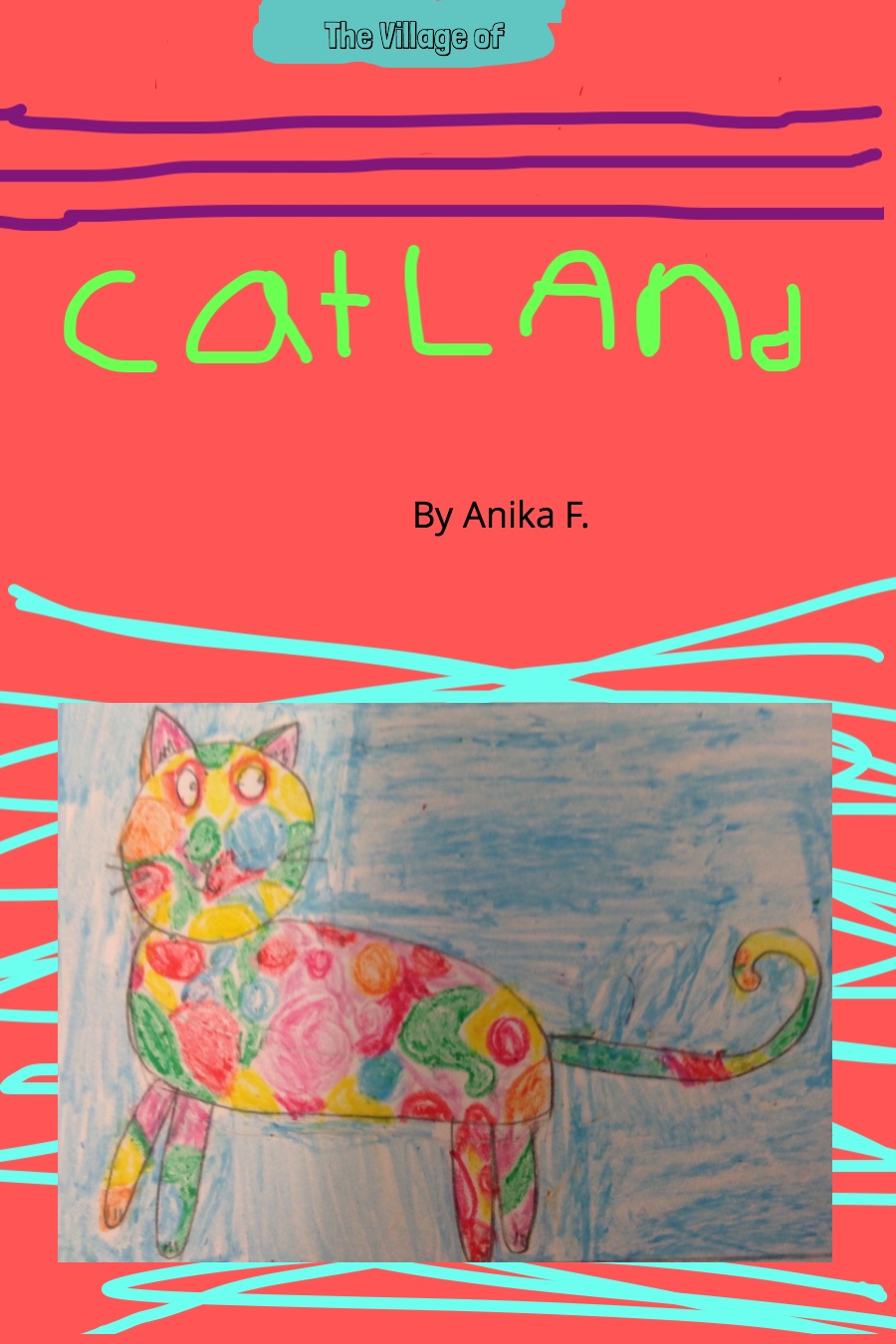 The Villlage of Cat Land By Anika F