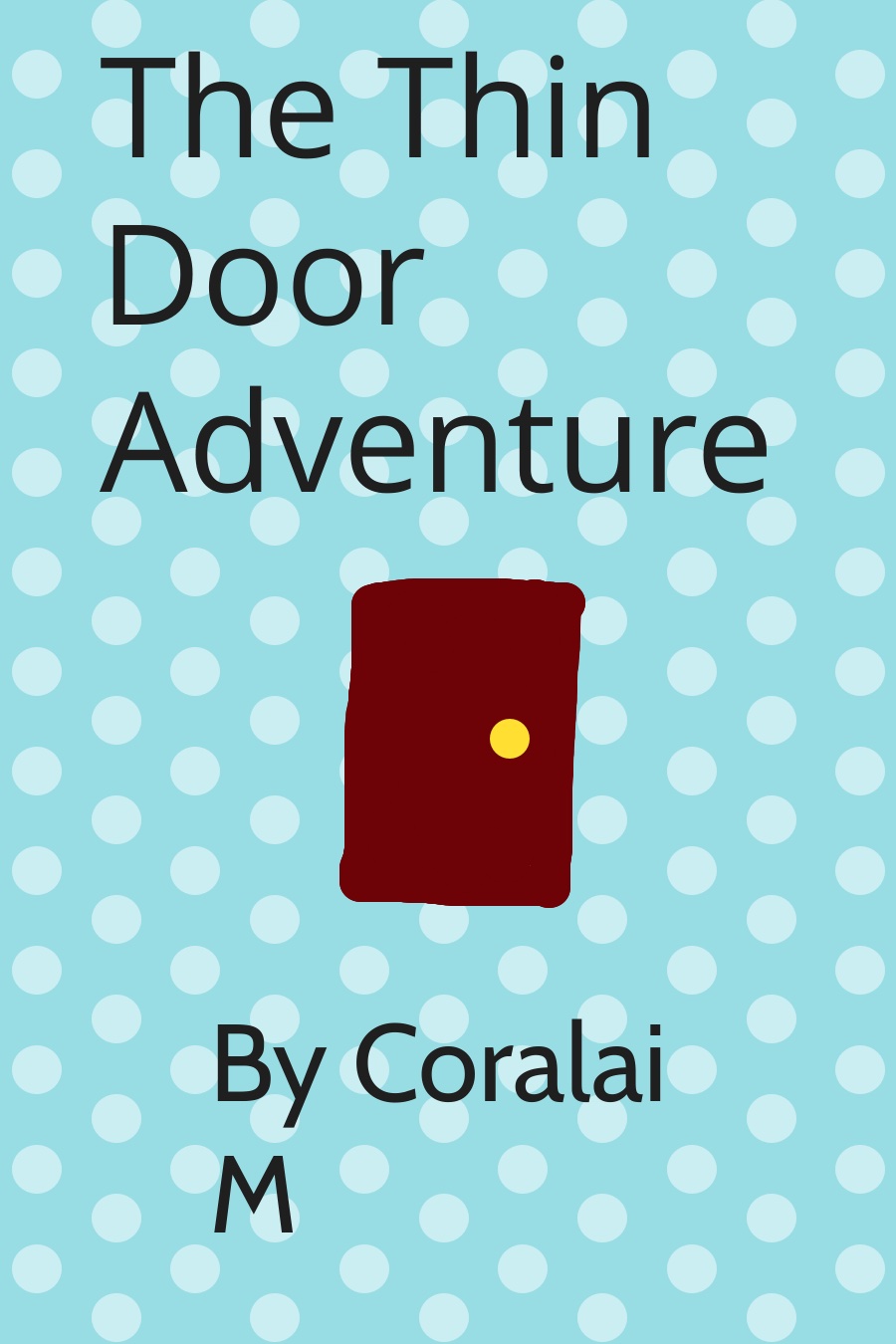 The Thin Door Adventure by Coralai M