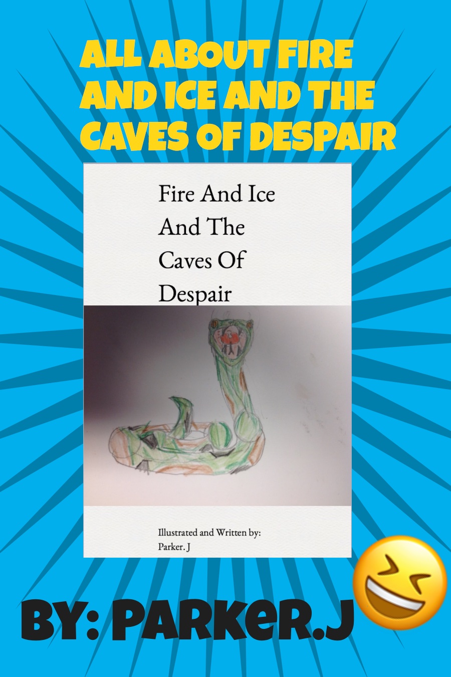All About Fire and Ice and The Caves of Despair by Parker J