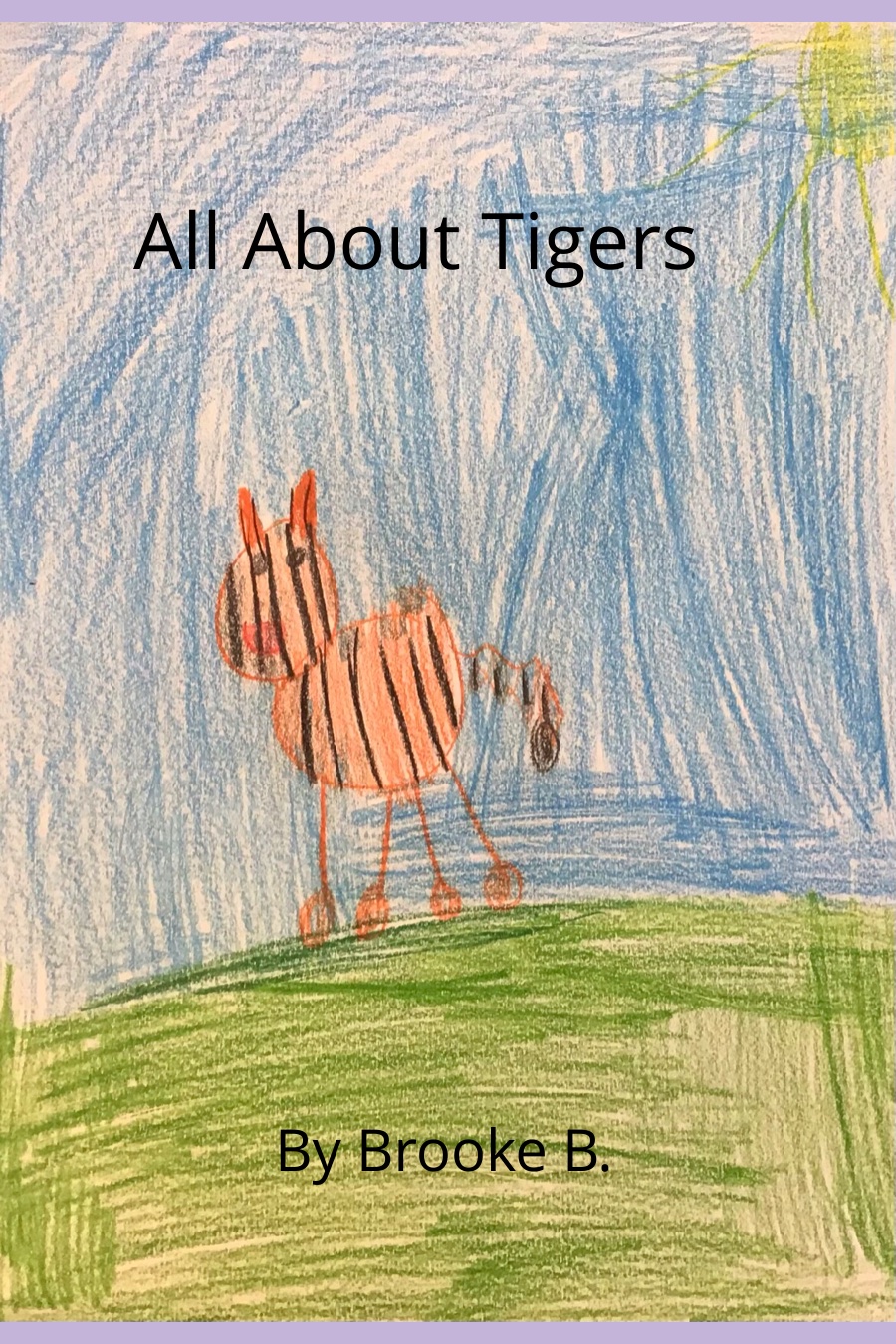 All About Tigers by Brooke B