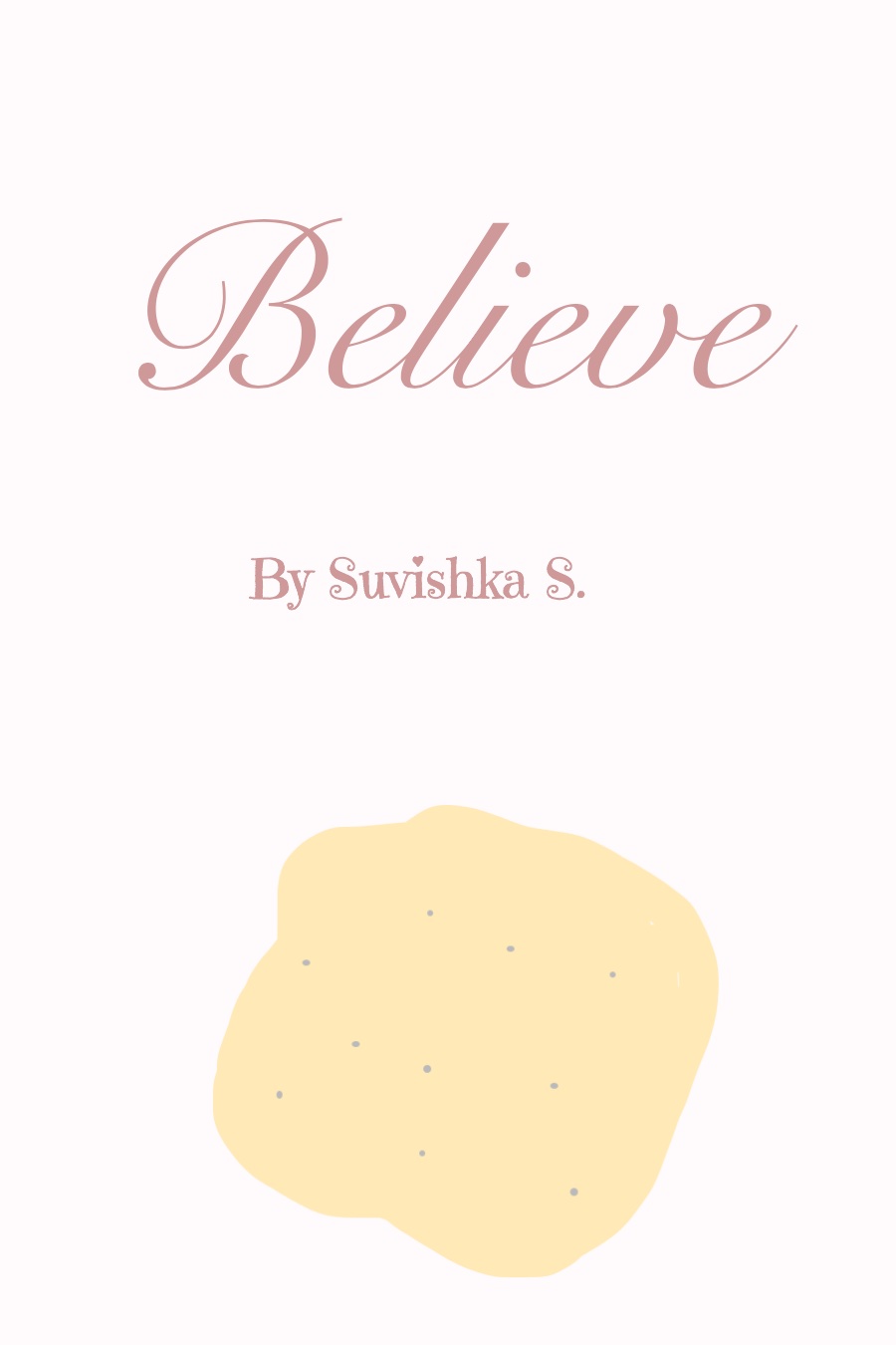 Believe by Suvishka S