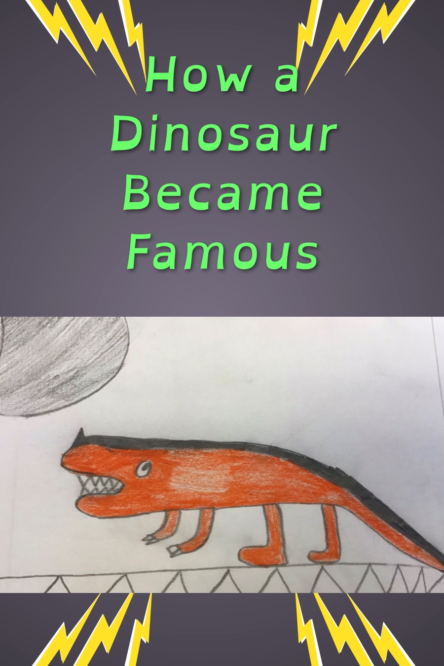How a Dinosaur Became Famous by Grayson E