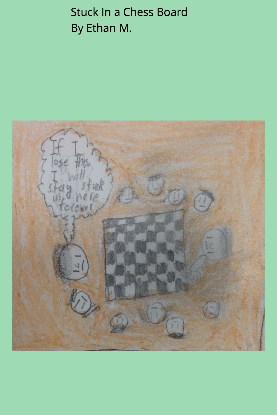 Stuck In a Chess Board By Ethan M