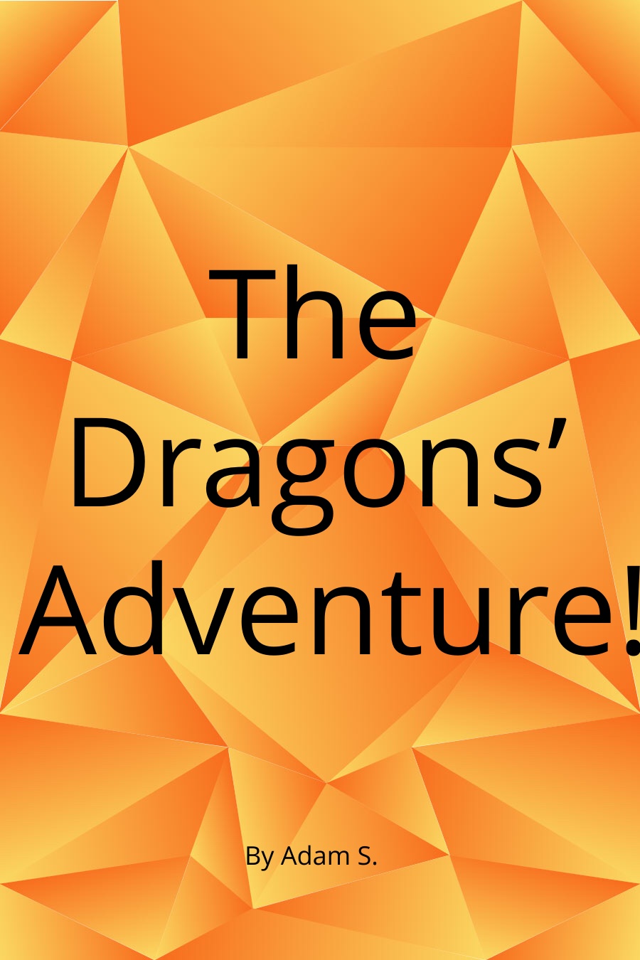 The Dragons Adventure by Adam S