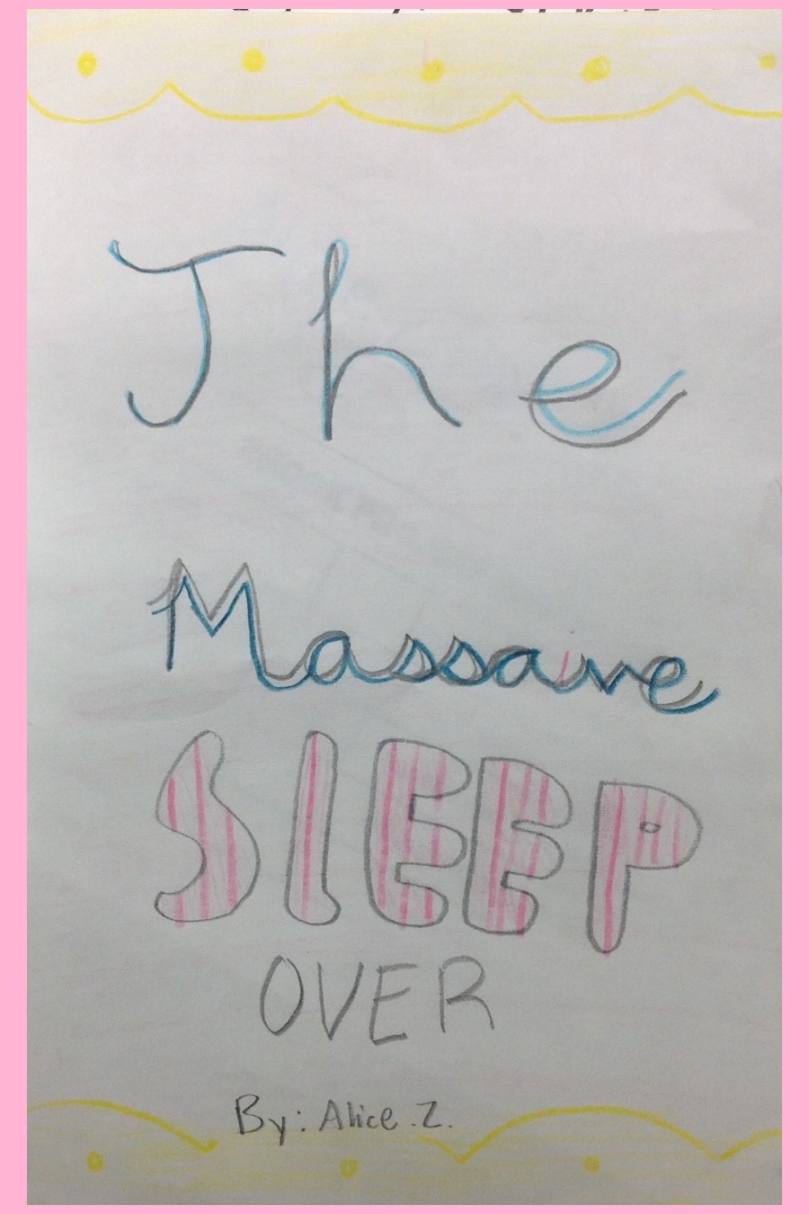 The Massive Sleepover by Alice Z