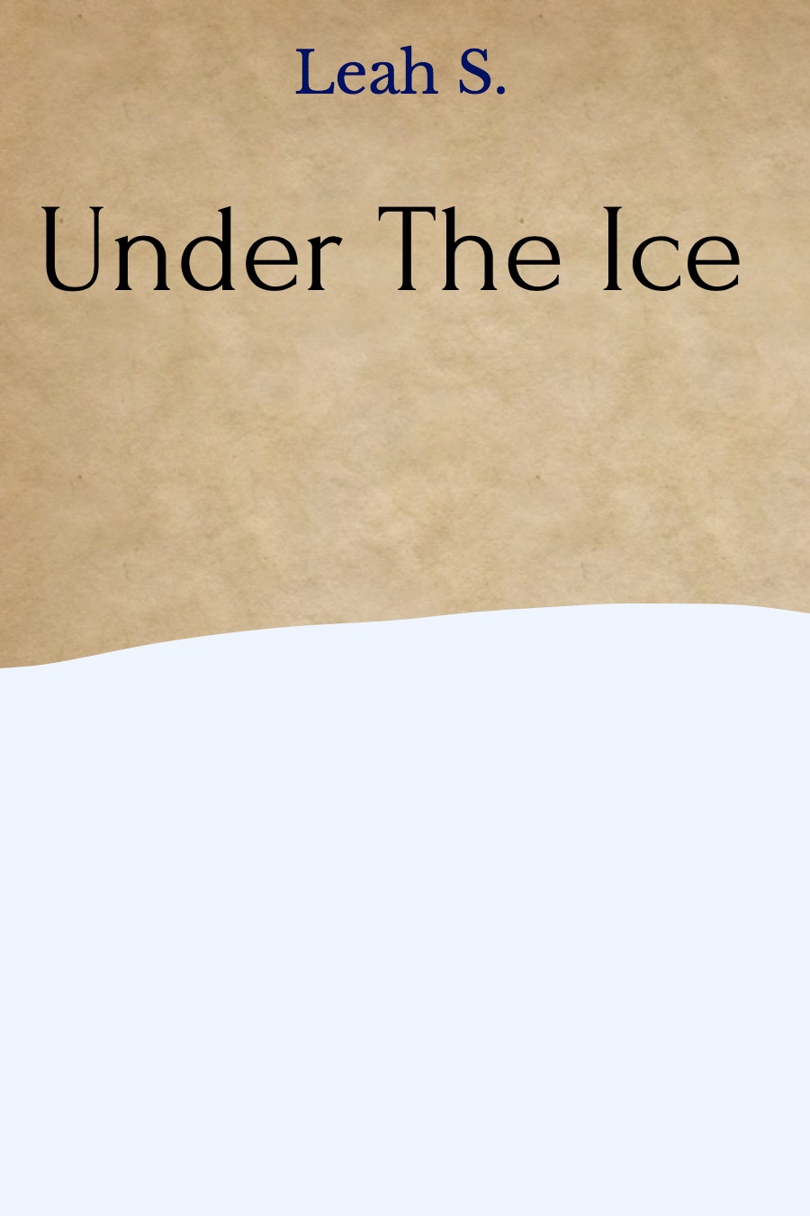 Under the Ice by Leah S