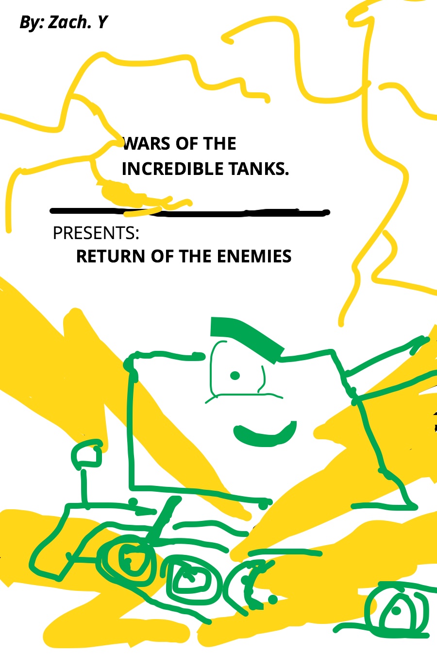 Wars of the Incredible Tanks by Zach Y