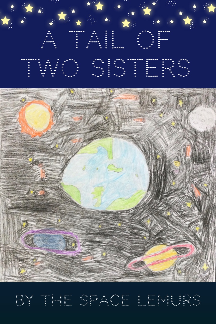 A Tail of Two Sisters by The Space Lemurs by Burlingame 1st Grade July 11th