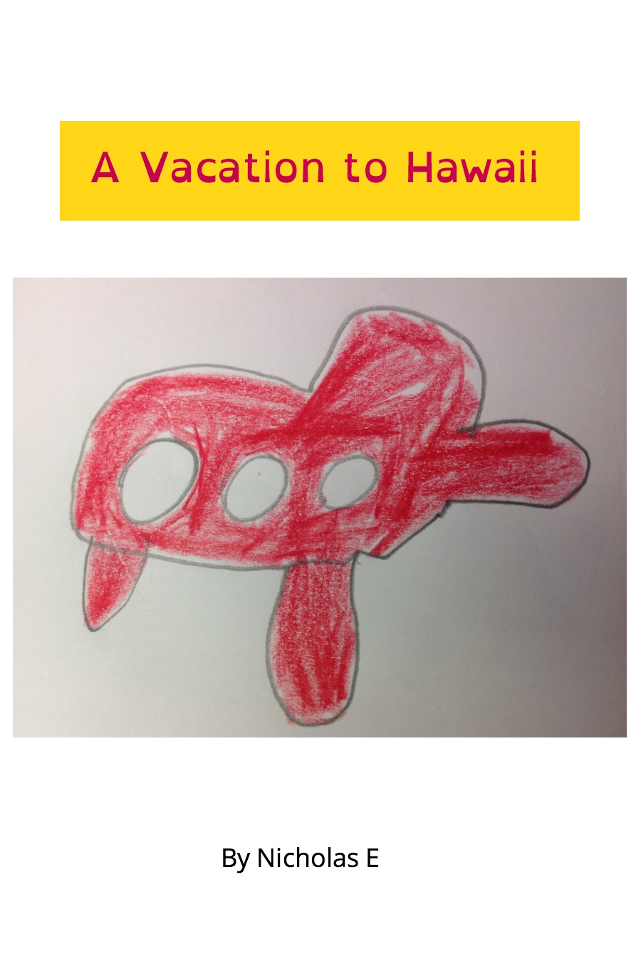 A Vacation to Hawaii by Nicholas E