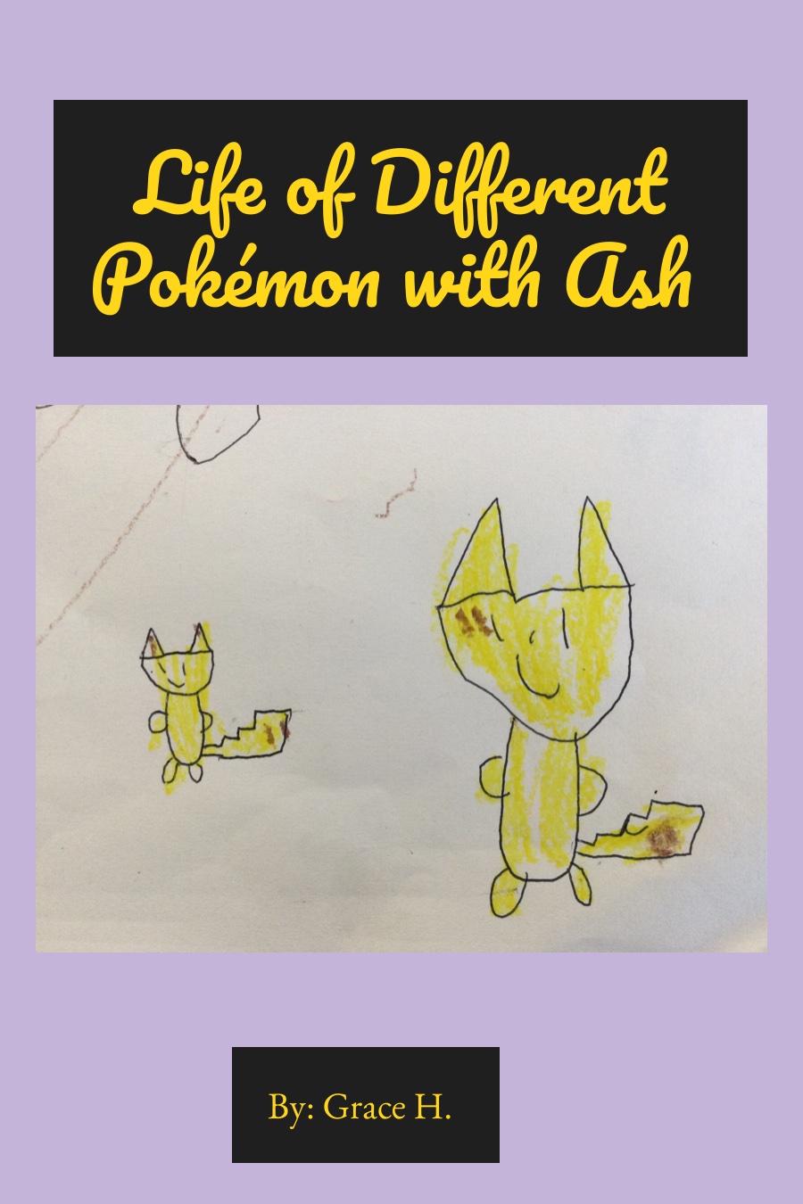A Life of a Pokemon by Grace H
