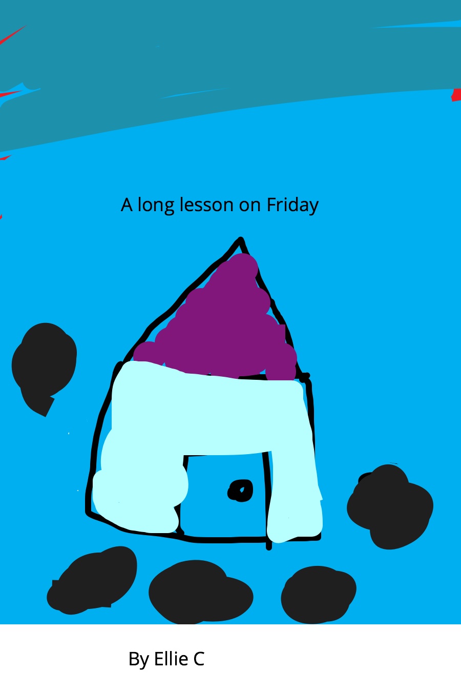 A Long Lesson on Friday by Ellie C