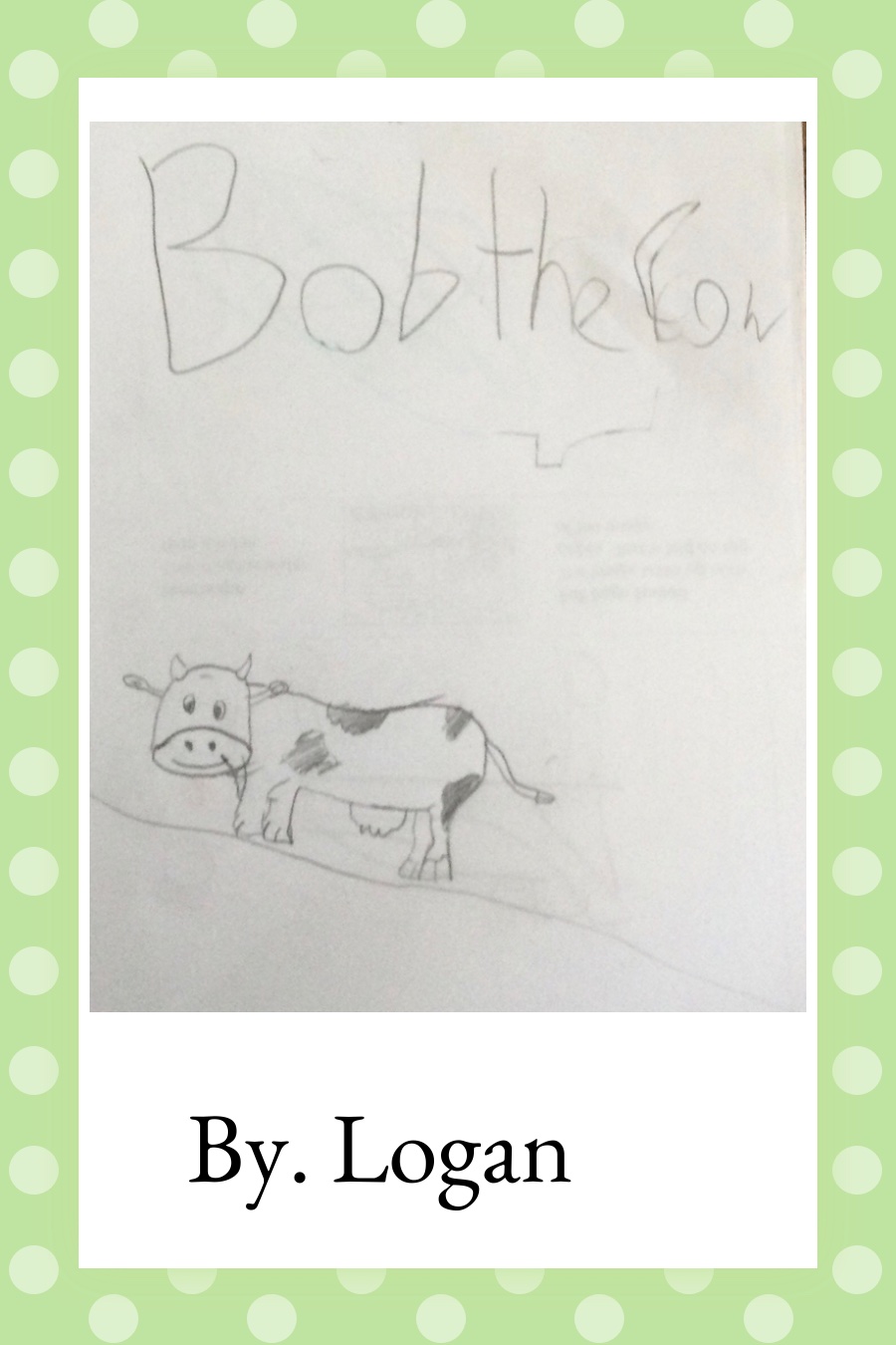Bob The Cow by Logan C
