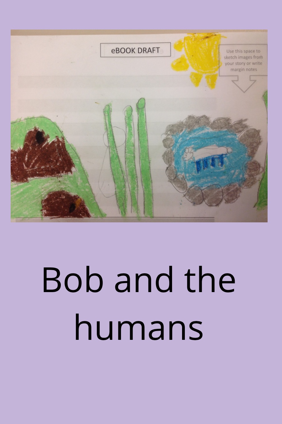 Bob and the Humans by Kayla S