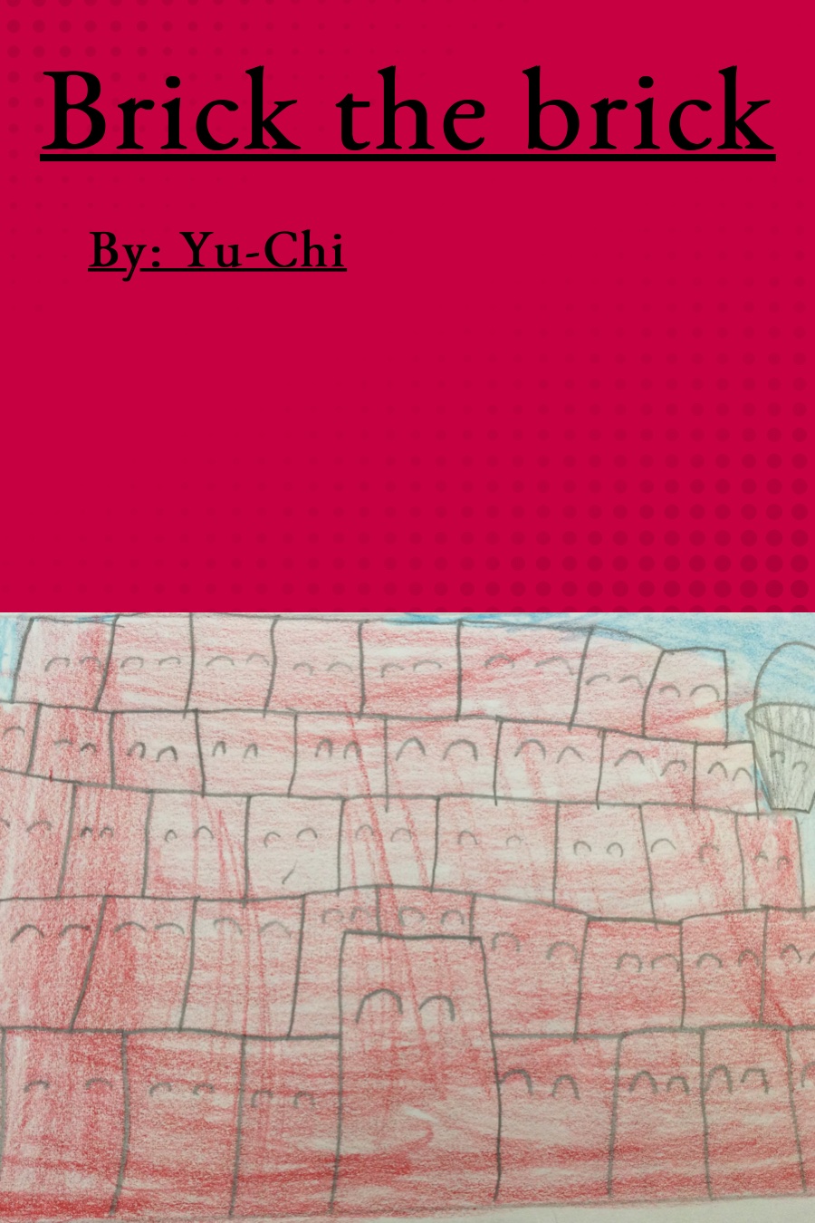 Brick the brick by Yu-Chi C