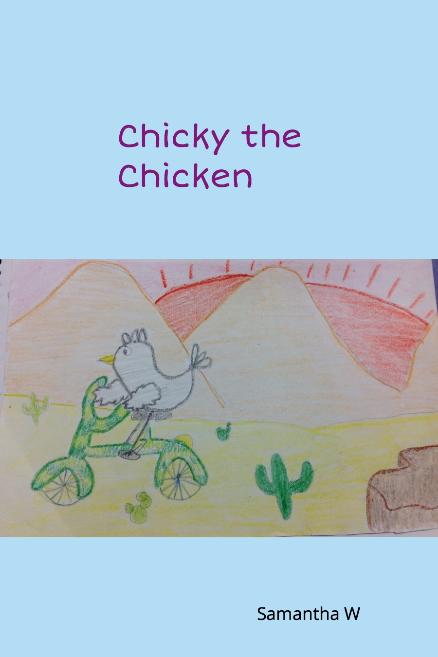 Chicky the Chicken by Samantha W