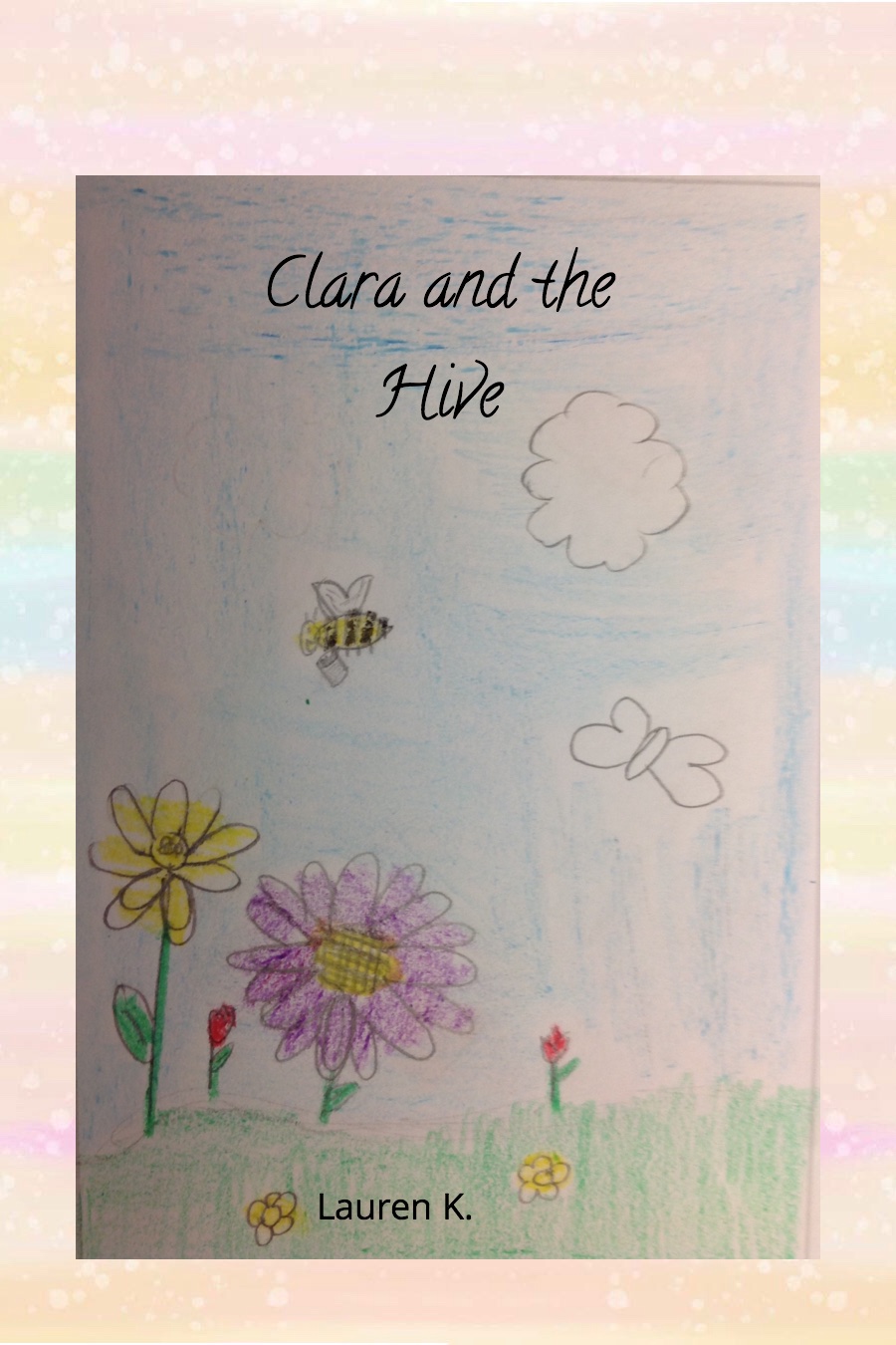 Clara and the Hive by Lauren K