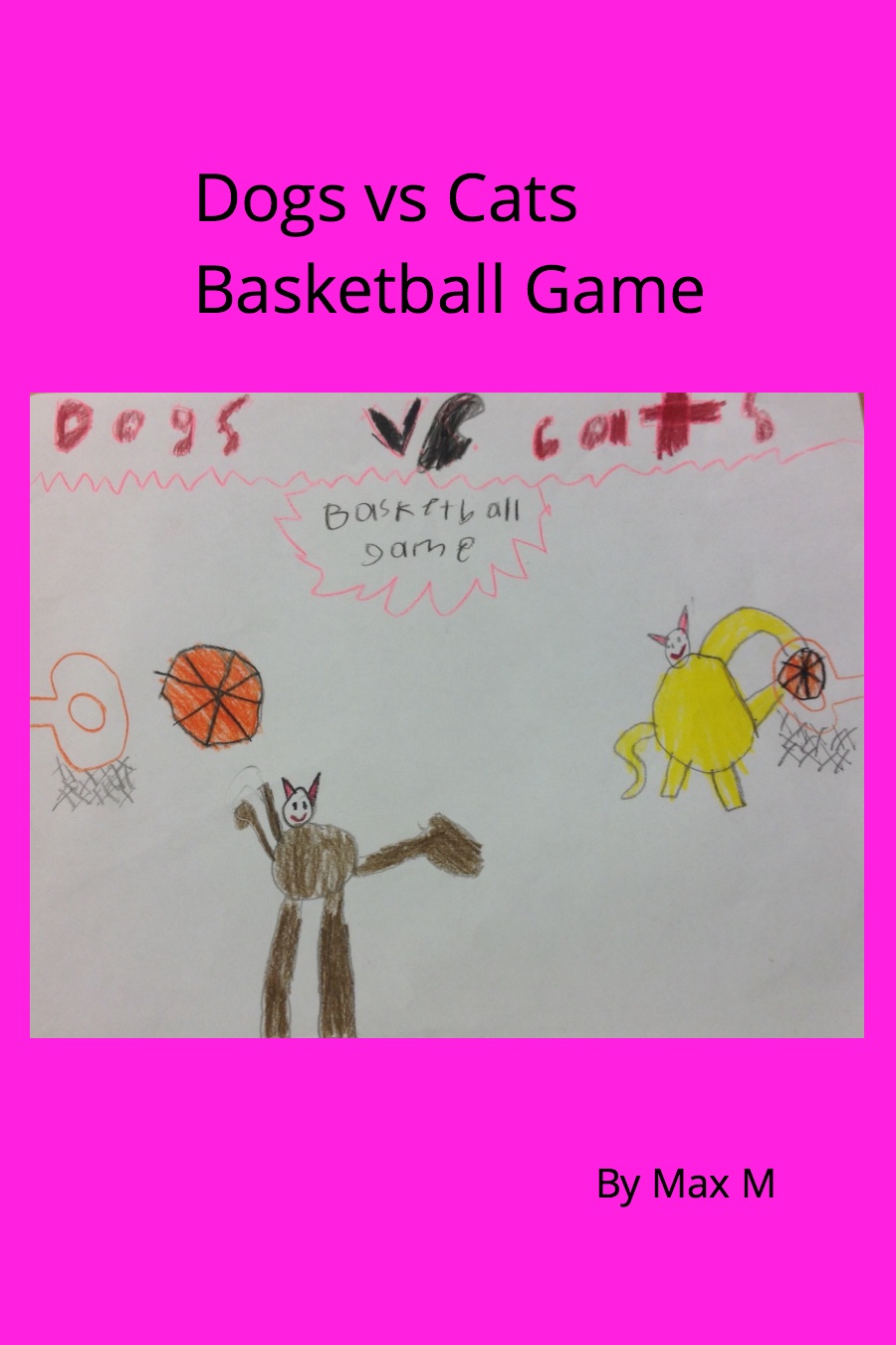 Dogs vs Cats Basketball Game By Max M