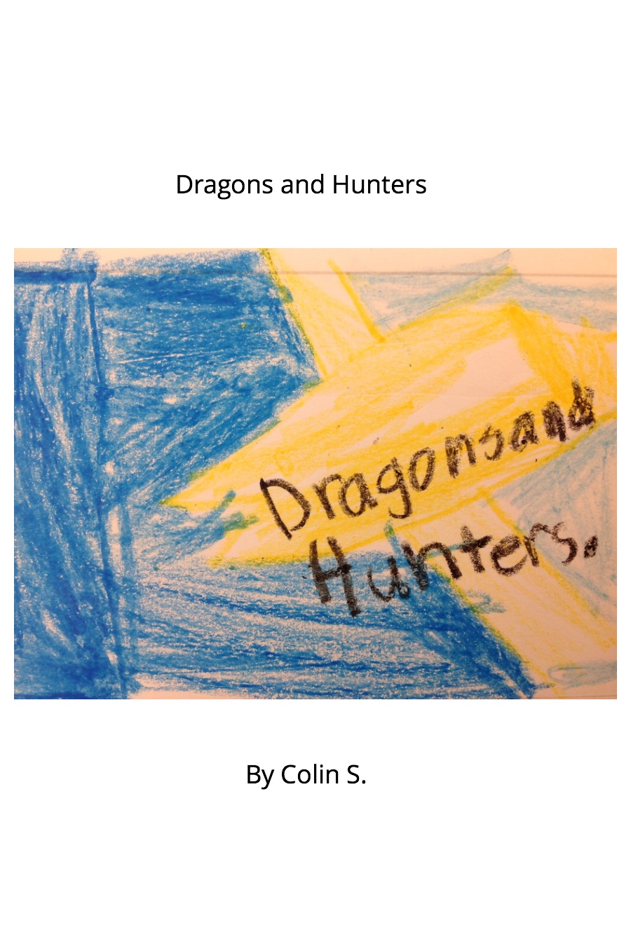 Dragons and Hunters by Colin S