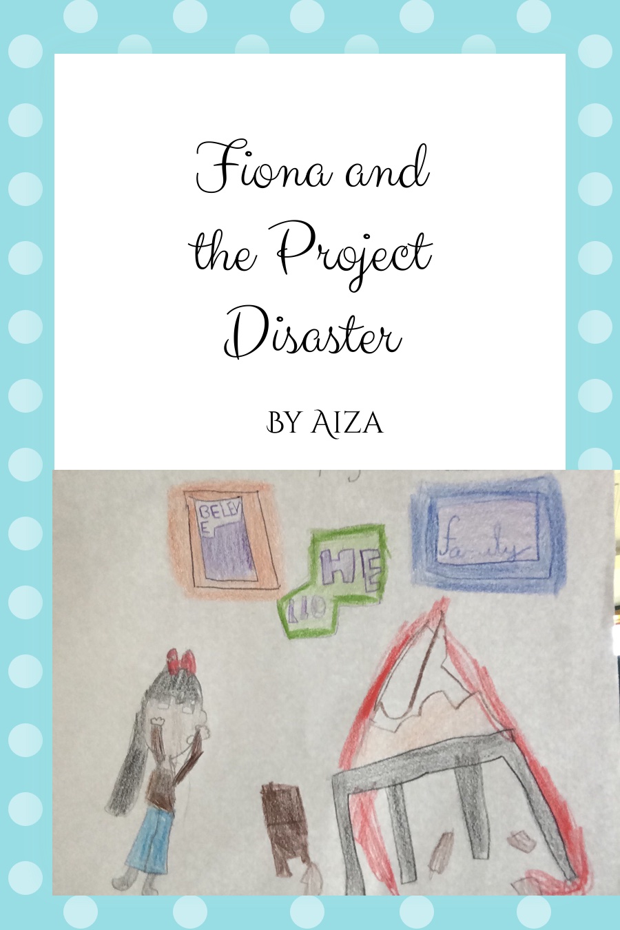 Fiona and the Project Disaster by Aiza U