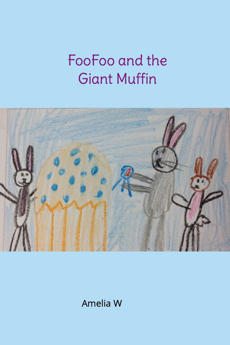 FooFoo and the Giant Muffin by Amelia W